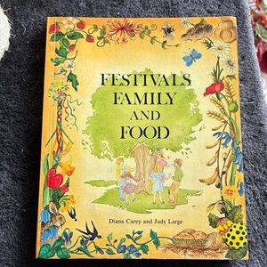 RARE vtg Illustrated Festivals Family and Food Book. recipes, games& music-215pp